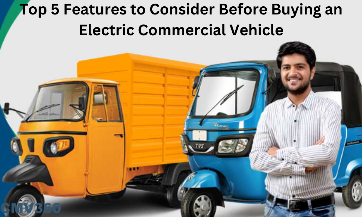top-5-features-to-consider-before-buying-an-electric-commercial-vehicle-image